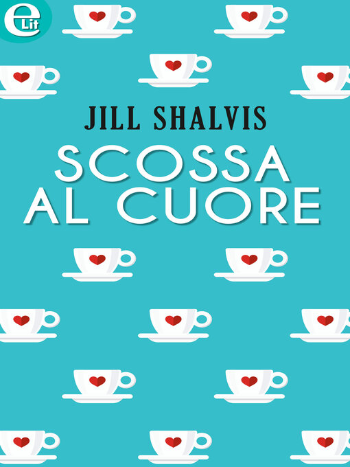 Title details for Scossa al cuore by Jill Shalvis - Available